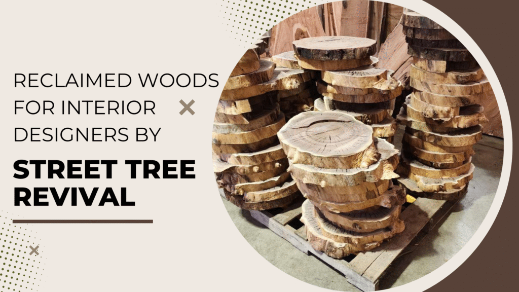 Reclaimed Woods for Interior Designers by Street Tree Revival - Street ...