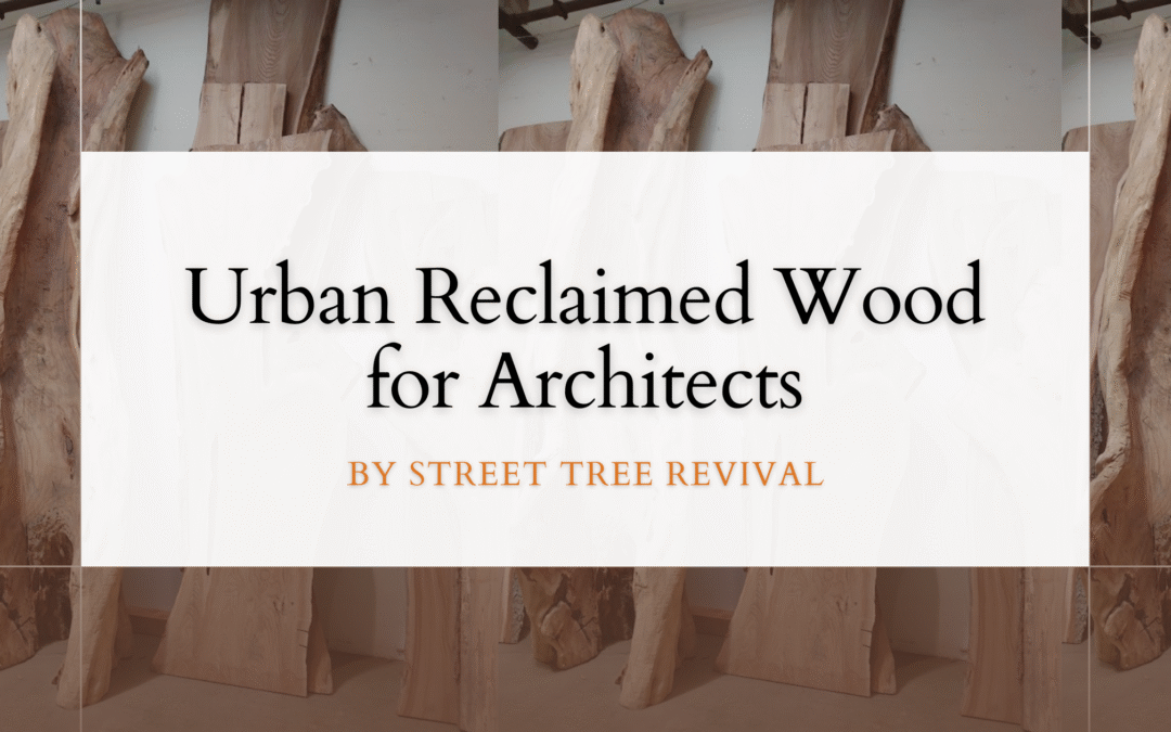 Urban Reclaimed Wood for Architects: by Street Tree Revival