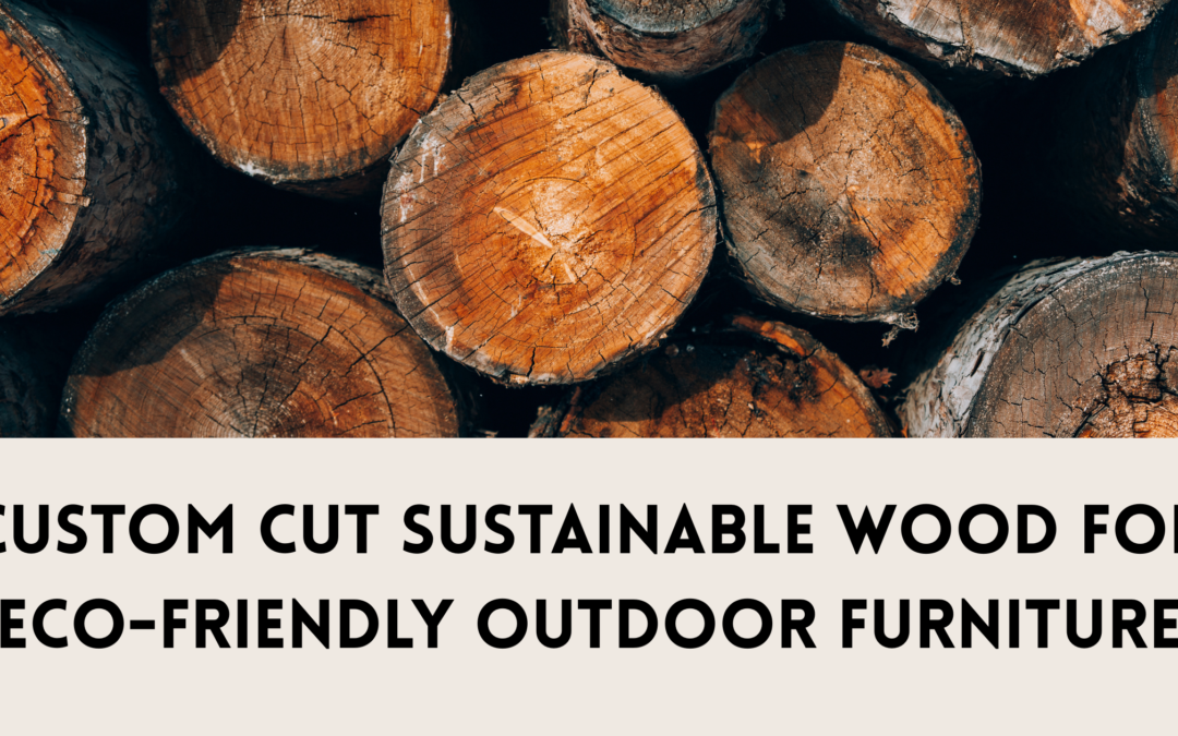 Custom Cut Sustainable Wood
